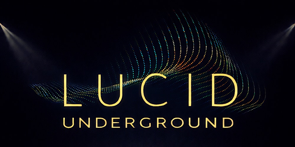 Lucid Underground