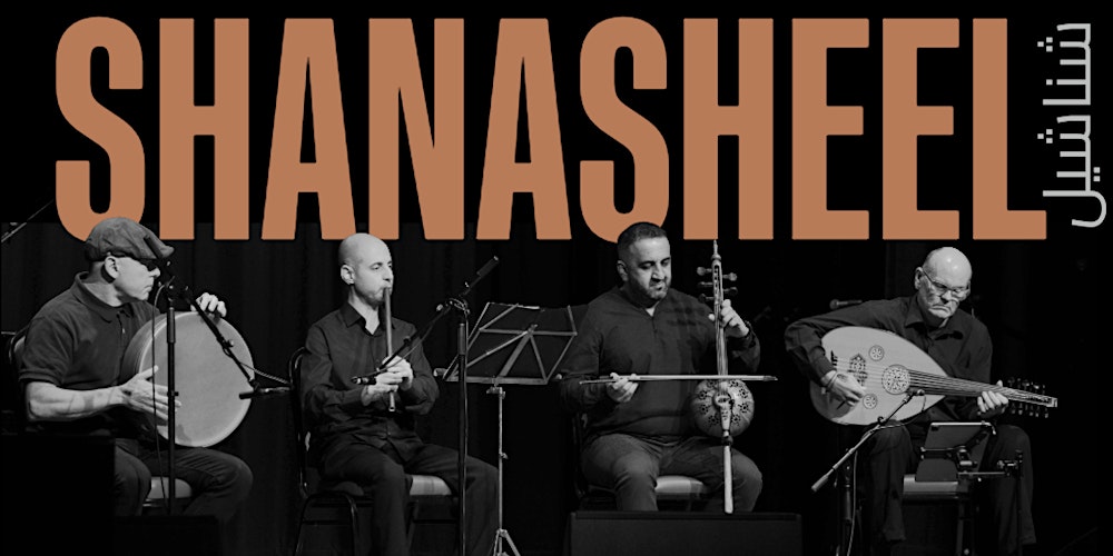 Shanasheel: ancient musical traditions from the Arab world and Middle East