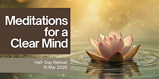 Half-Day Retreat: Meditations for a Clear Mind