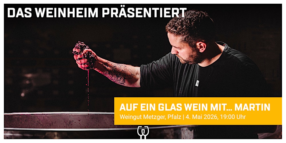 Auf ein Glas Wein mit Martin, Weingut Metzger (Pfalz)| Winzerabend & 6-Gang