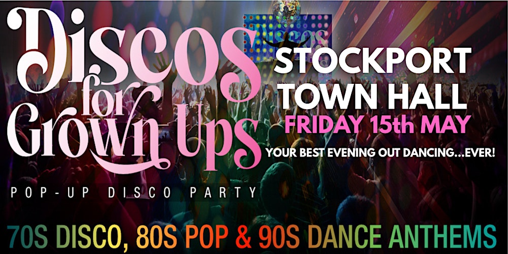STOCKPORT Town Hall Ballroom Discos for Grown ups 70s, 80s  90s disco party