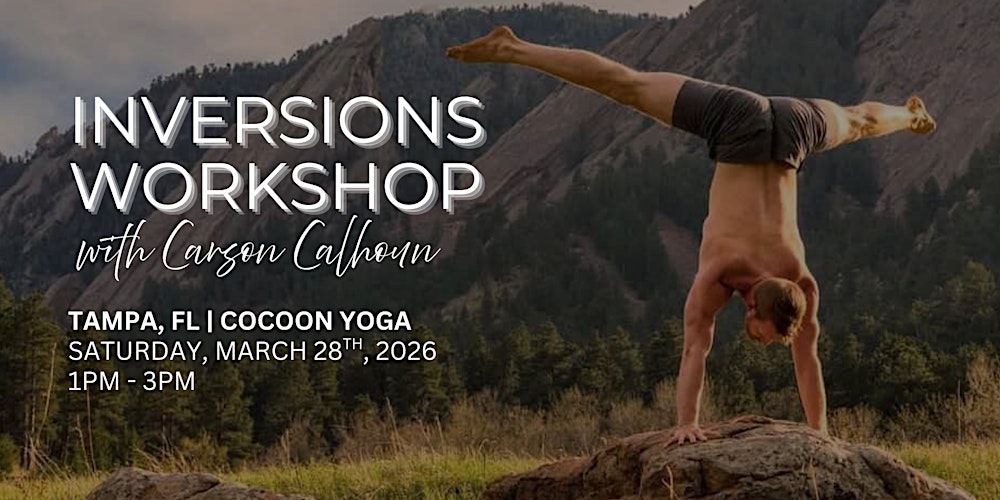 Arm Balances + Inversion Workshop with Carson Calhoun | Tampa, FL.