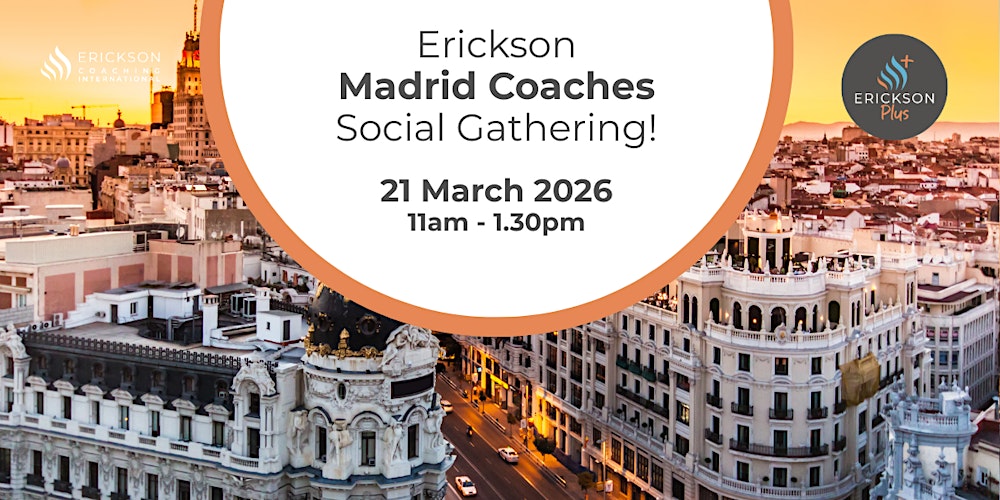 Join the Erickson coaches gathering in Madrid