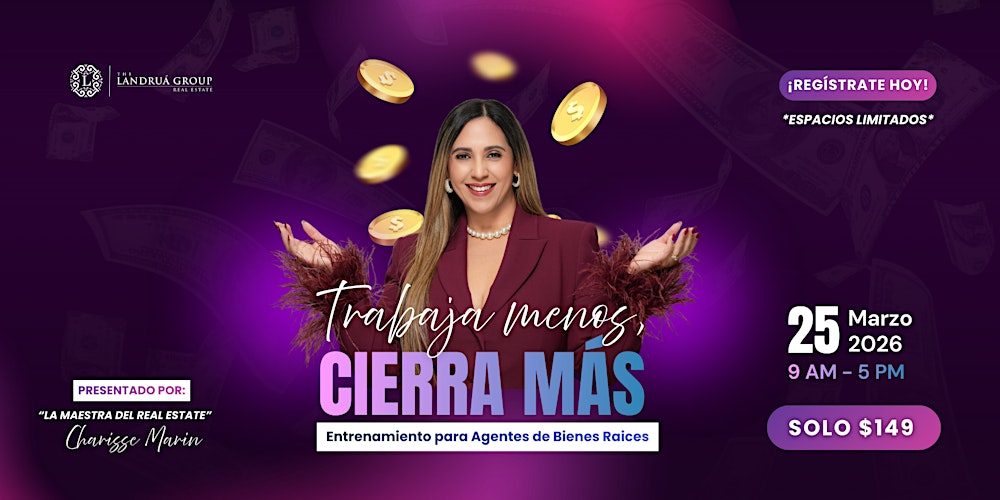 Trabaja Menos, Cerra Más | Entrenamiento para Agentes de Bienes Raices