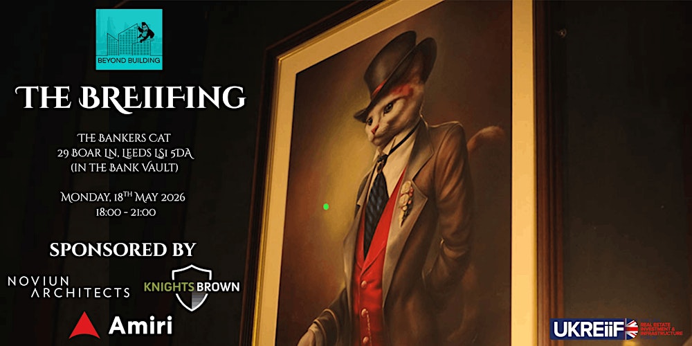 Beyond Building present "The BREiiFING" in Leeds.