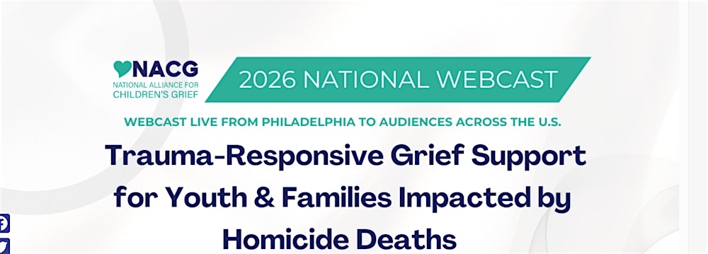 Live Webcast: Grief Support for Youth & Families Impacted by Homicide