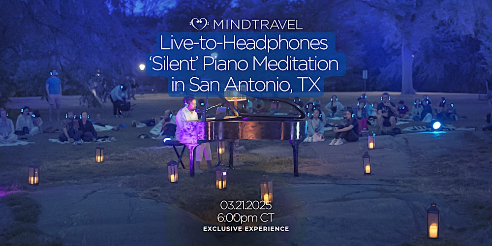 MindTravel March Live-to-Headphones Silent Piano Concert in San Antonio