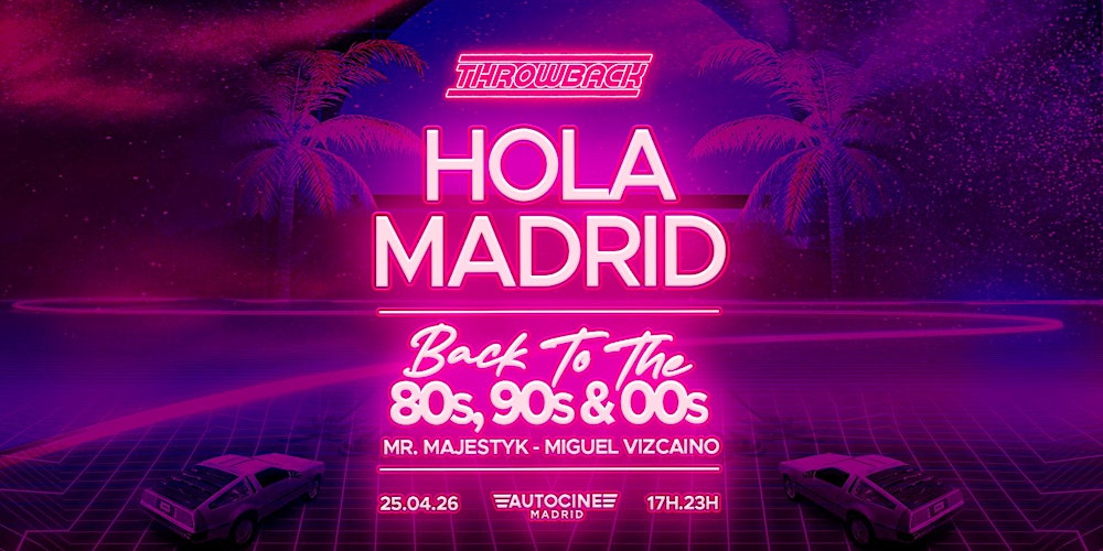 Throwback - Back to 80s, 90s & 00s - MADRID Open Air