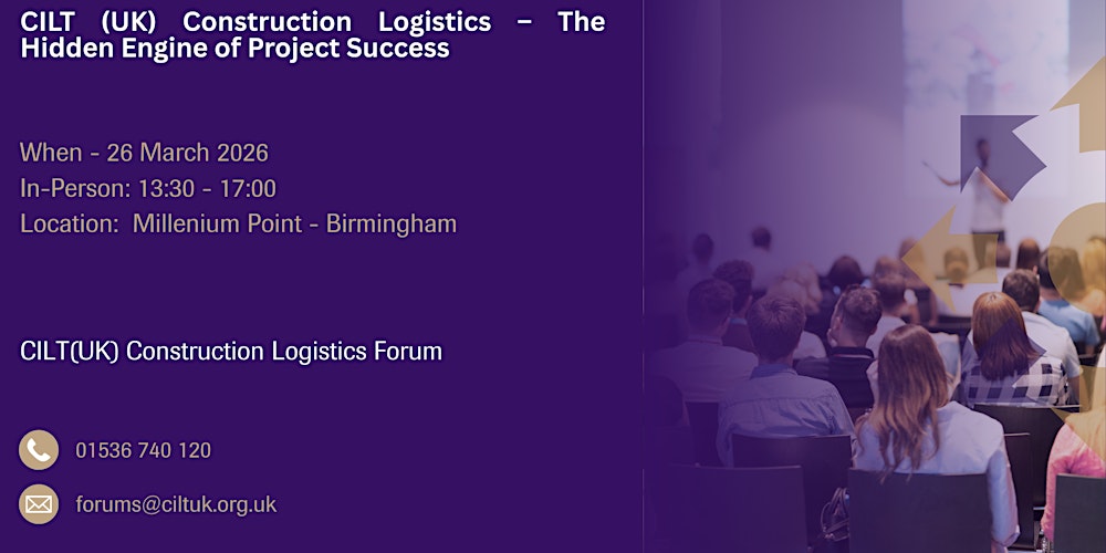 CILT (UK) Construction Logistics – The Hidden Engine of Project Success
