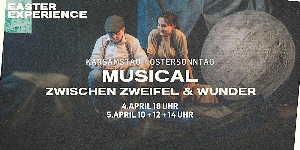 Easter Musical: Zwischen Zweifel und Wunder #1