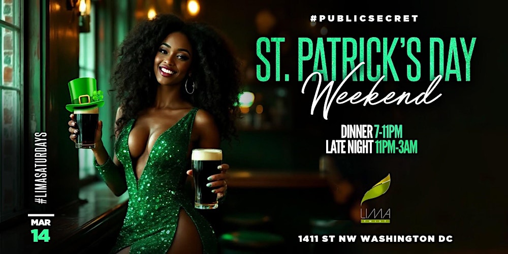 ST. PADDYS Day WKND @ LIMA!