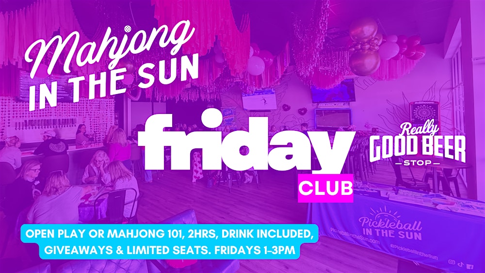 Mahjong in the Sun: Friday Club