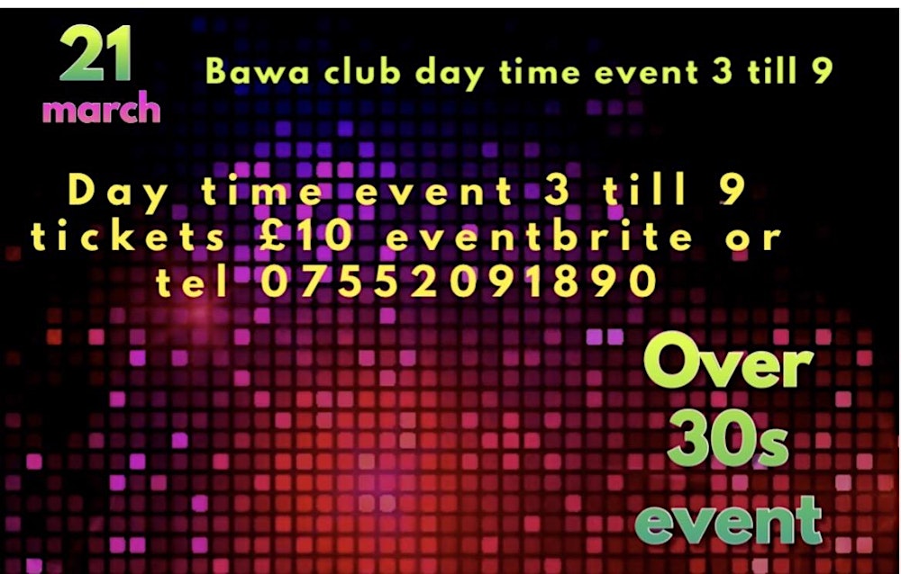 Retro day time event  3pm till 9pm 21st March for our 30s