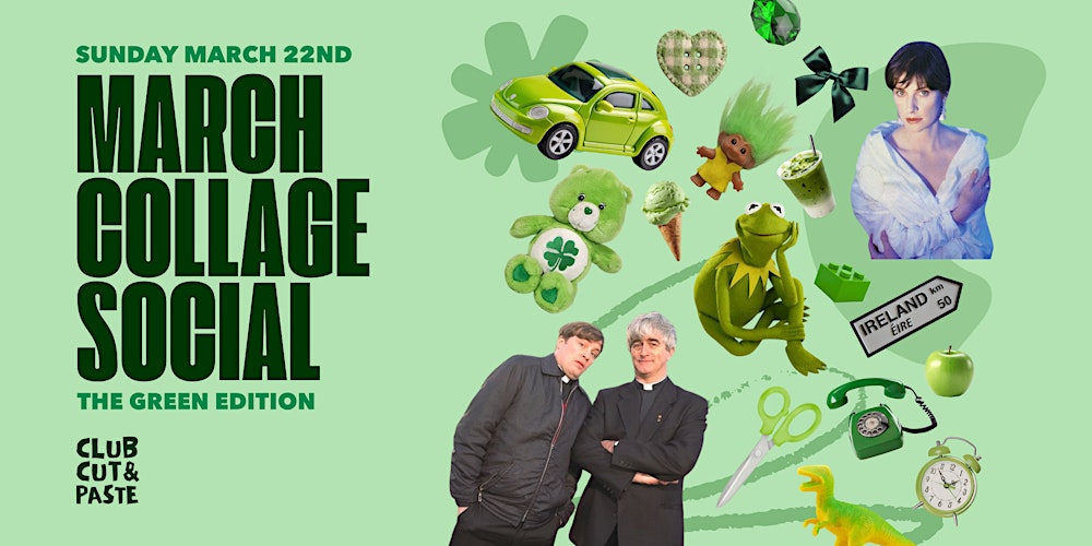 March  Collage Social: The Green Edition