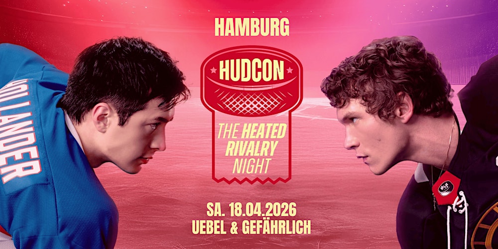 HUDCON • The Heated Rivalry Night • Uebel & Gefährlich Hamburg