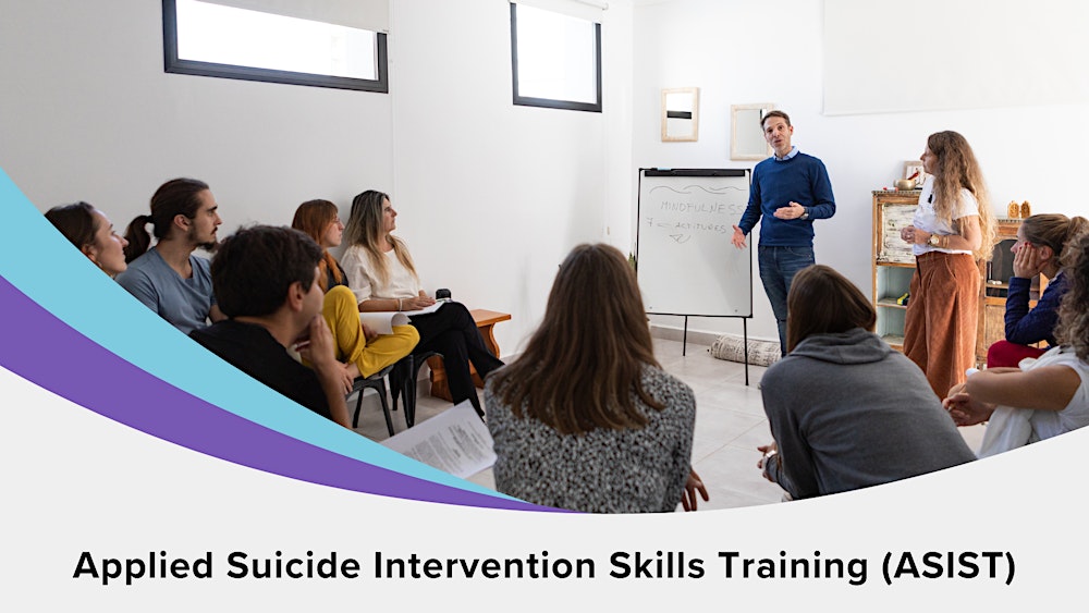 Applied Suicide Intervention Skills Training (ASIST)