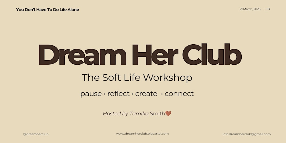 Dream Her Club: The Soft Life Workshop