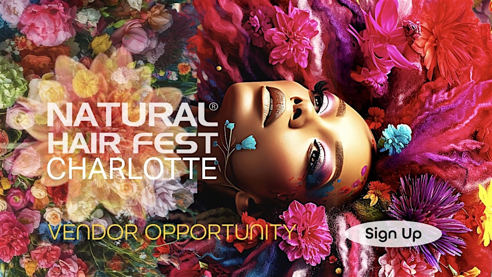 NATURAL HAIR FEST CHARLOTTE  -Vendor Opportunity -Daytime Event