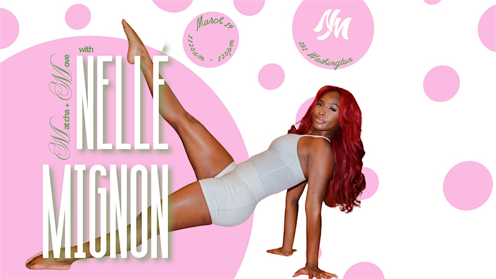 Matcha + Move with Nellé Mignon