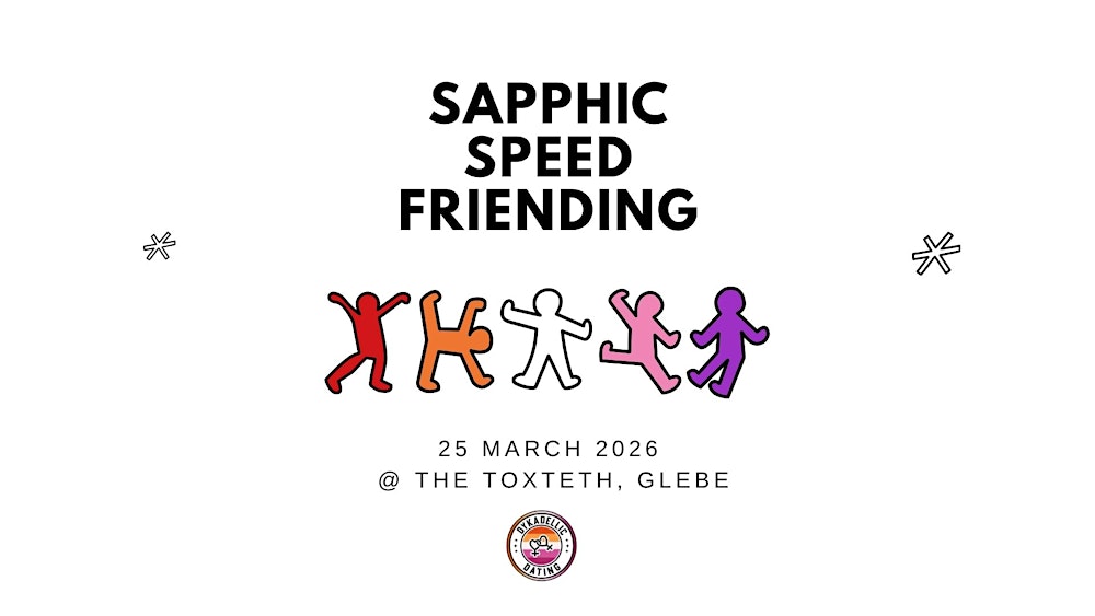 Dykadellic - Sapphic Smart Speed Friending @ The Toxteth