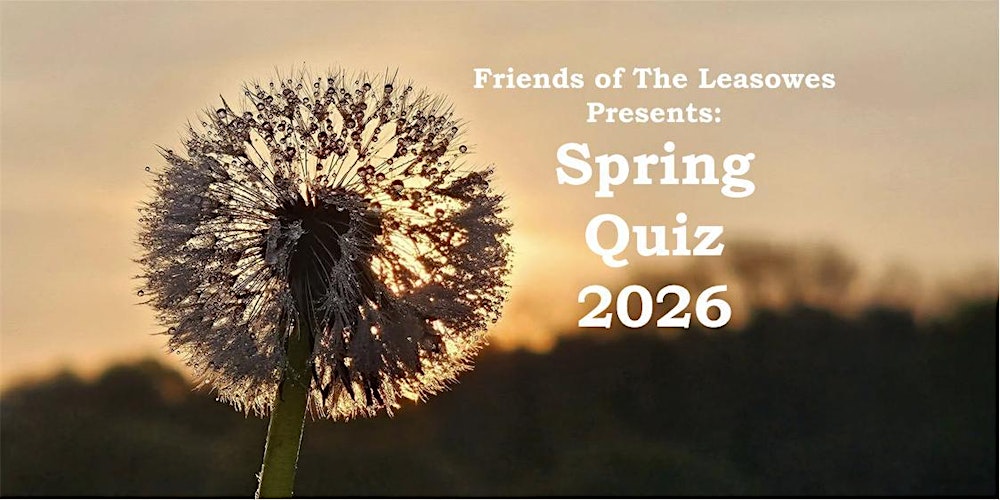Friends of The Leasowes Spring Quiz