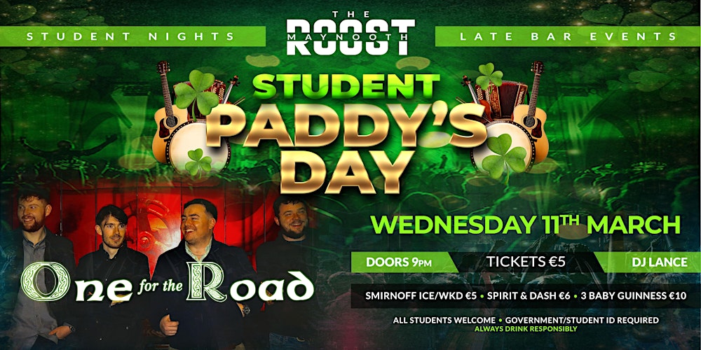 Student Paddy’s Day – One for the Road (Live)Wednesday 11th March