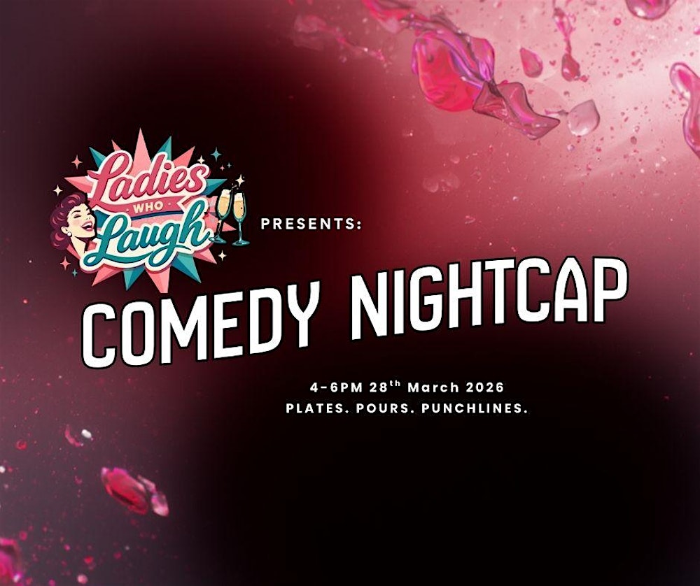 Copy of Ladies Who Laugh - Comedy Nightcap