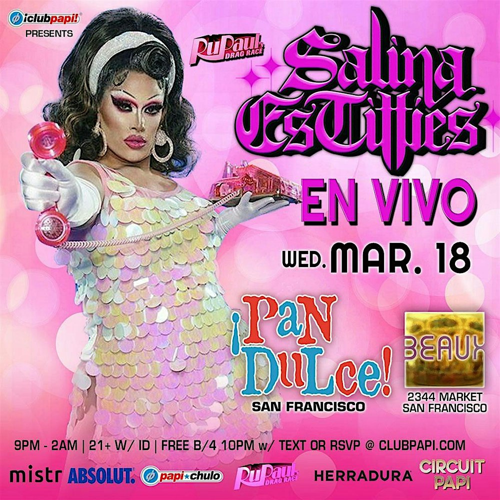 PAN DULCE HUMPDAY FIESTA W/RPDR STAR SALINA ESTITTIES LIVE @ BEAUX SF