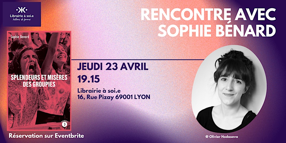Rencontre avec Sophie Bénard pour "Splendeurs et misères des groupies"