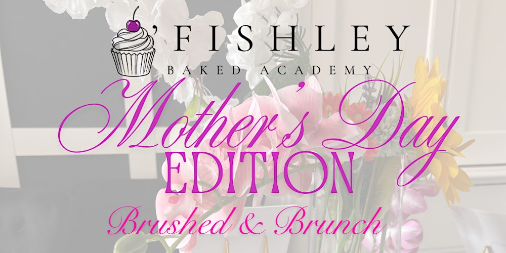 Mother's Day Brushed and Brunch