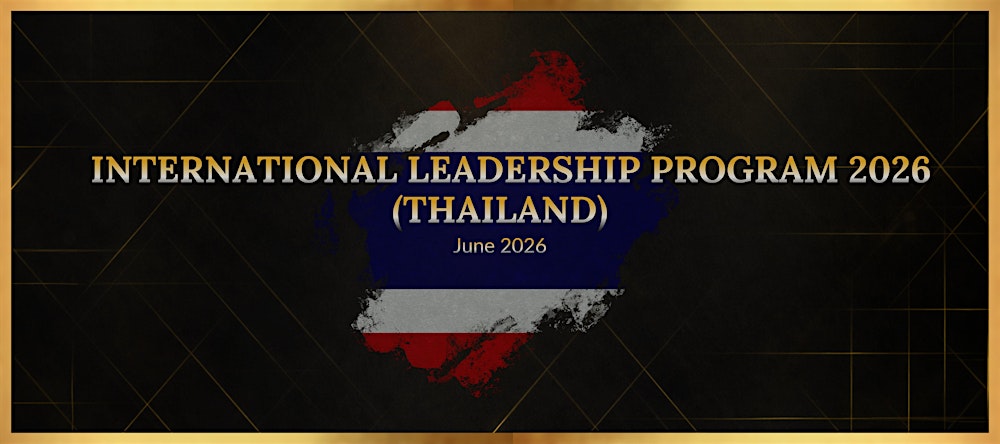 International Leadership Program, Bangkok Thailand 2026.