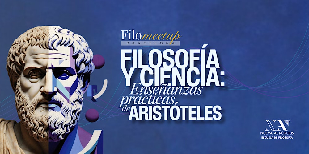 FILOMEETUP Filosofía y ciencia: enseñanzas prácticas de Aristóteles