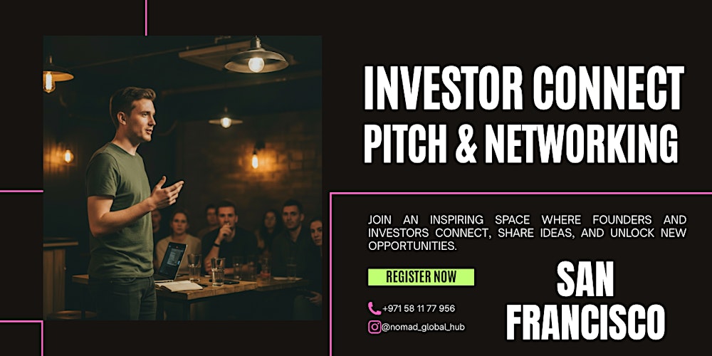 Investor Connect: Pitch & Networking — San Francisco