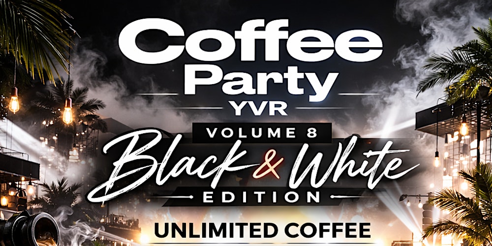 Coffee Party YVR Vol 8.