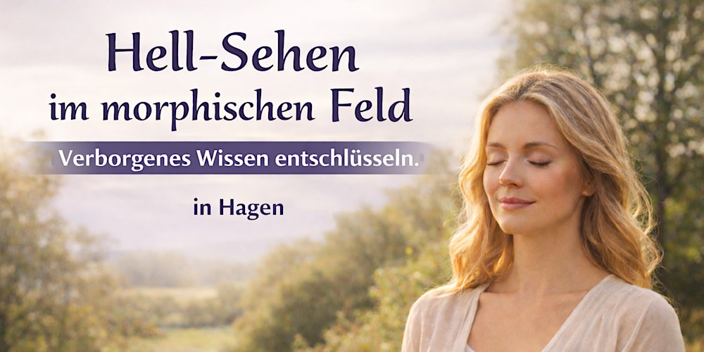 Hellsehen lernen - im morphischen Feld  Verborgenes Wissen entschlüsseln