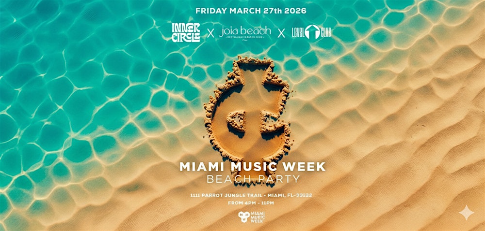 INNER CIRCLE x JOIA BEACH x LEVEL CLUB: Miami Music Week Beach Party