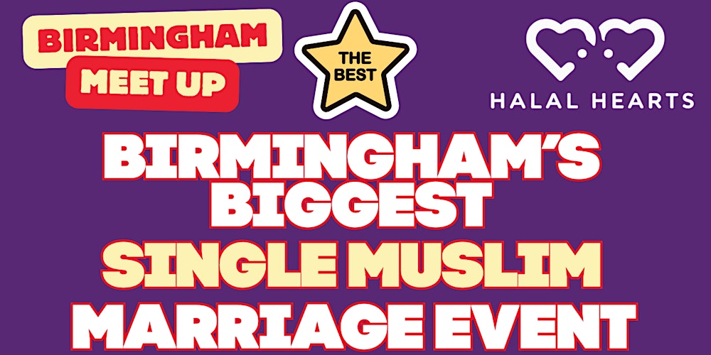 500+ Single Muslims | Birmingham Halal Marriage Event | Sun 29th March 2026