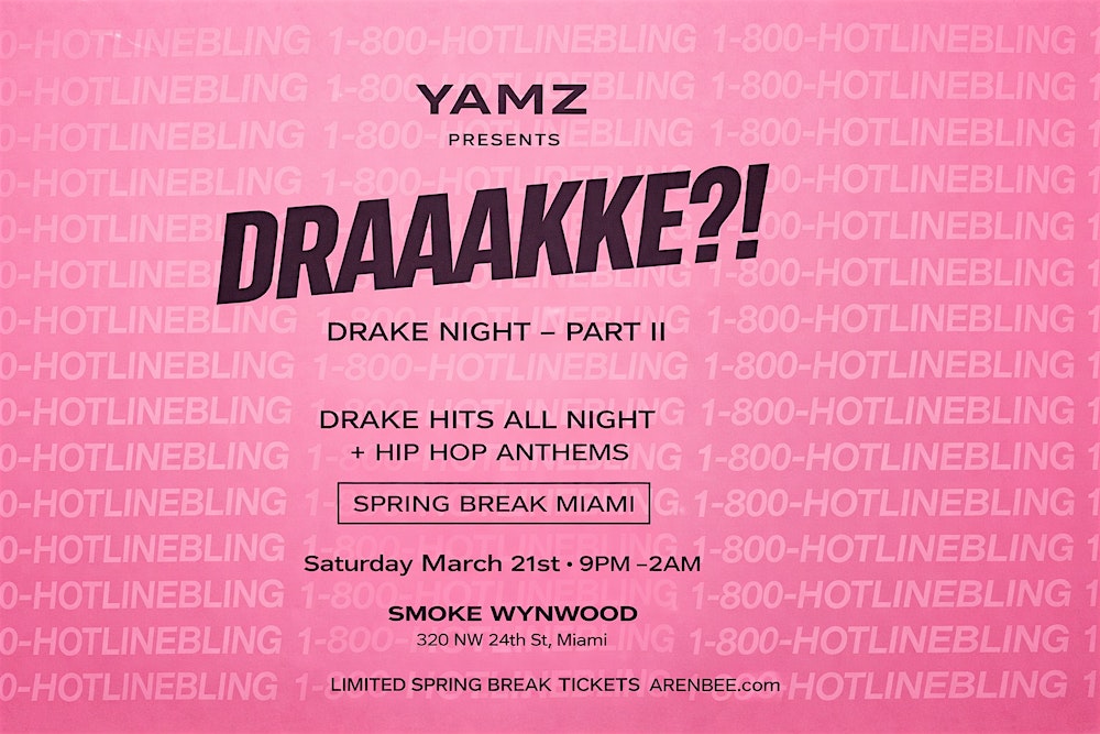 YAMZ: DRAAAAKKE?! – Drake Night Part II | Spring Break Miami