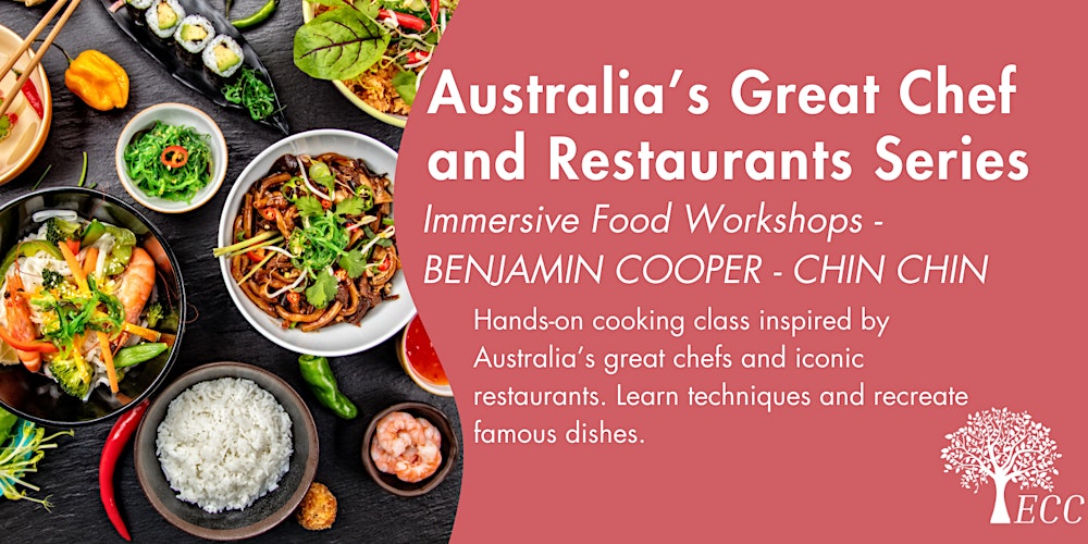 Australia’s Great Chef & Restaurants Series - BENJAMIN COOPER - CHIN CHIN