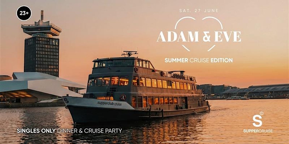 Adam & Eve x SUPPER Cruise - Summer Edition,  Singles only  23+
