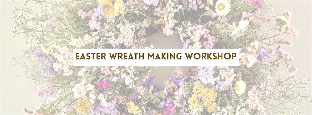 NATIVE FLORAL EASTER WREATH WORKSHOP
