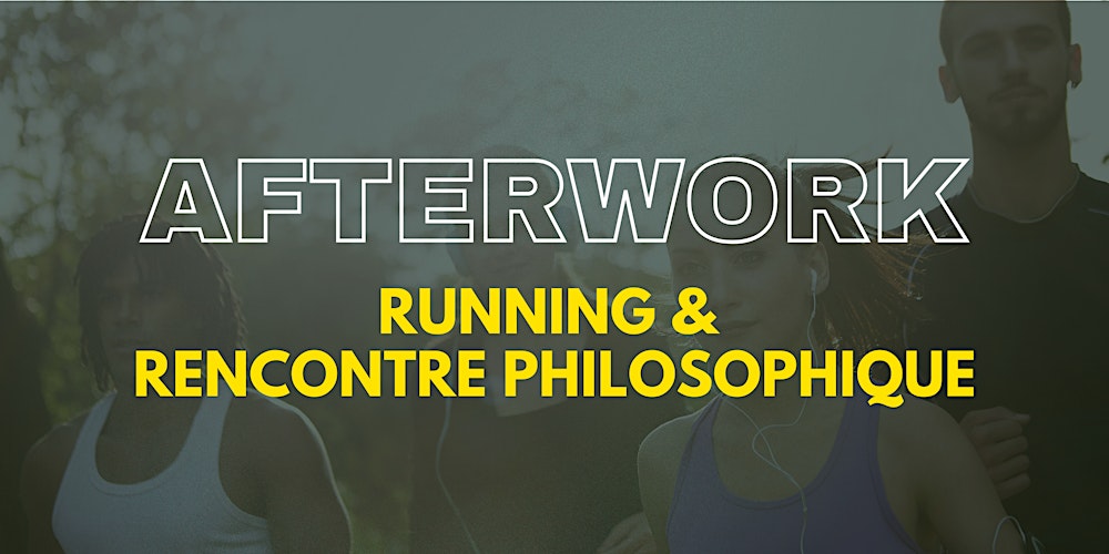 AFTERWORK Running & Rencontre Philosophique