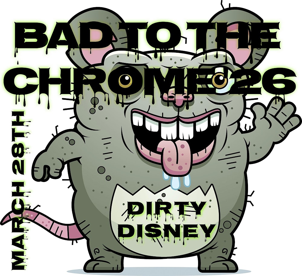 Bad to the Chrome: Dirty Dizney
