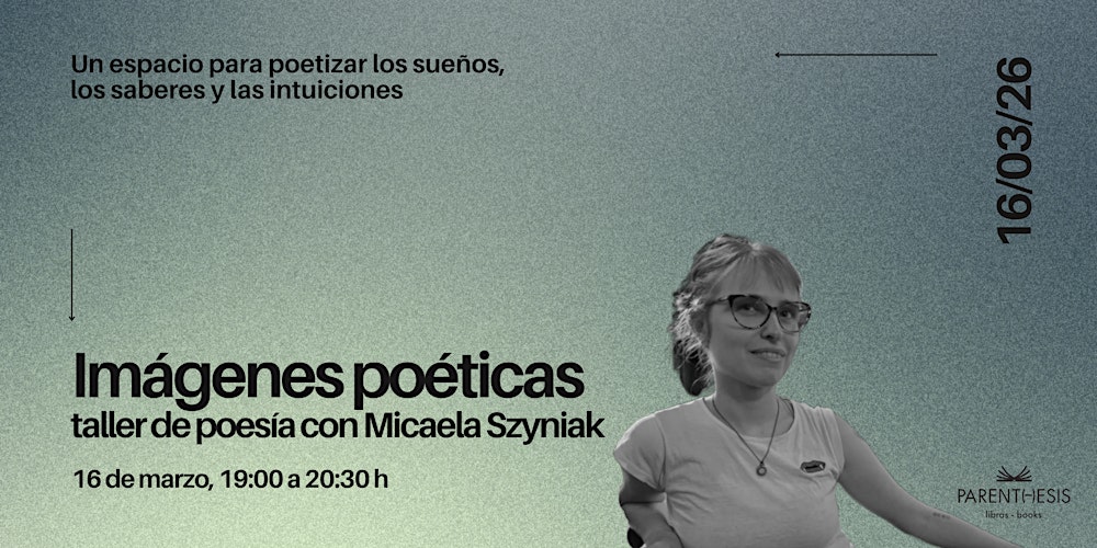 Imágenes poéticas: taller de poesía con Micaela Szyniak
