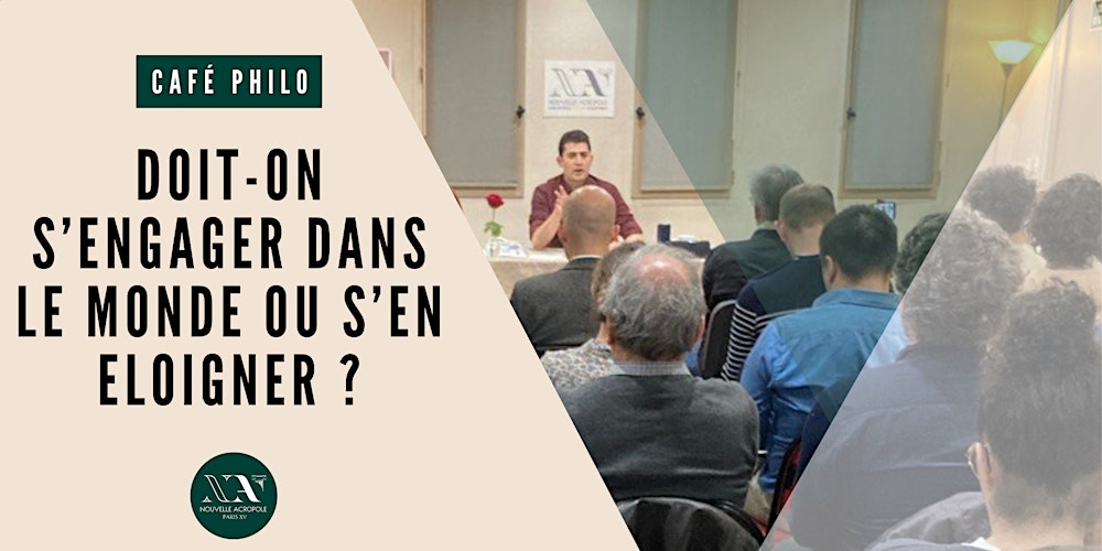 Café philo : Doit-on s’engager dans le monde ou s'en éloigner ?
