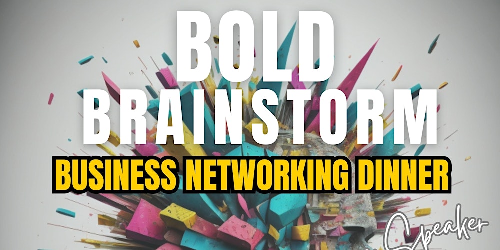 Bold Brainstorm Business Networking Dinner