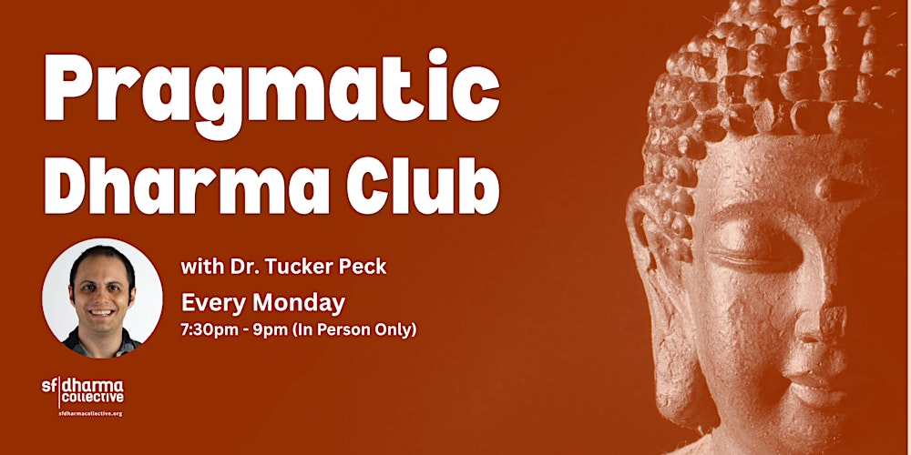 Pragmatic Dharma Club with Tucker Peck