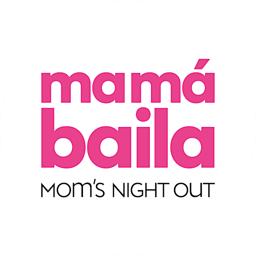Mamá Baila - mom's night out