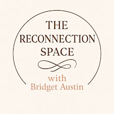 The Reconnection Space with Bridget Austin
