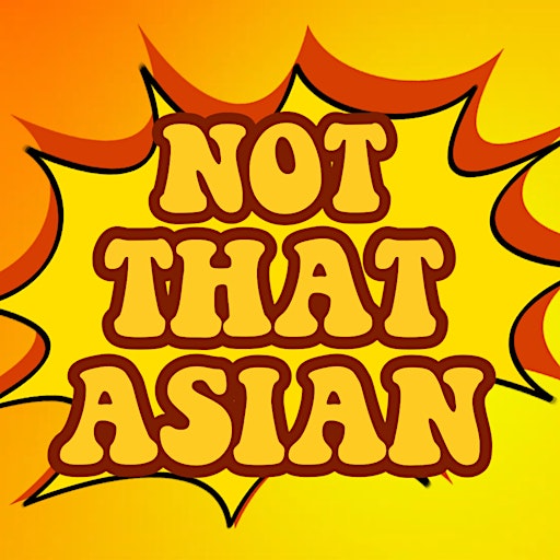 Not That Asian